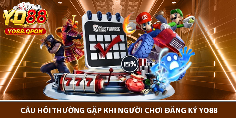 Câu hỏi thường gặp khi người chơi đăng ký Yo88