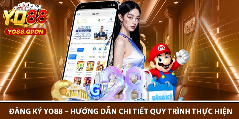 Dang Ky Yo88 – Huong Dan Chi Tiet Quy Trinh Thuc Hien