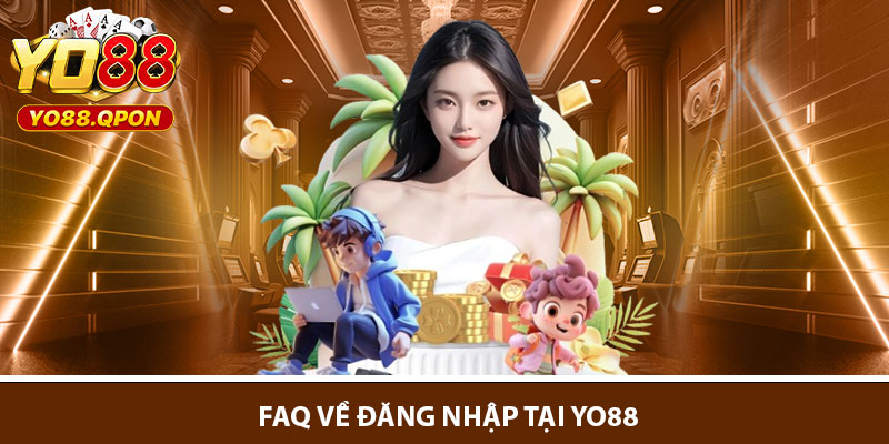 FAQ về đăng nhập tại Yo88