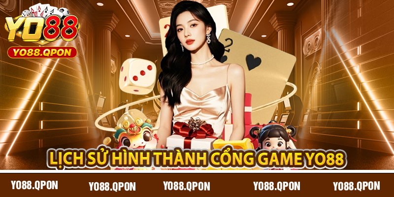 Lịch sử hình thành cổng game Yo88
