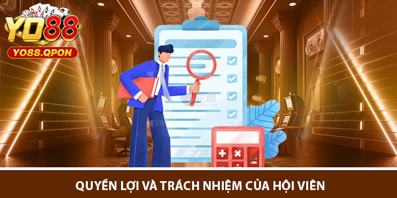 Quyền lợi và trách nhiệm của hội viên tại điều khoản điều kiện Yo88