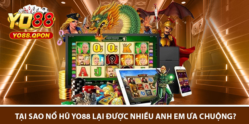 Tai sao no hu Yo88 lai duoc nhieu anh em ua chuong