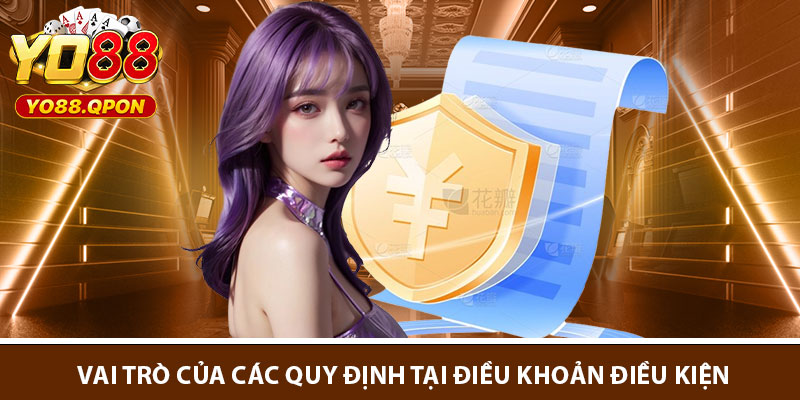 Vai trò của các quy định tại điều khoản điều kiện Yo88